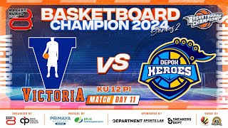 🔴 SERI2 D11  Match 4  VICTORIA VS DEPOK HEROES  KU 12 PI  🏅 BASKETBOARD CHAMPION SERIES 2 2024 [upl. by Roice]