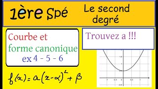 1ère spé math le second degré  Courbe et forme canonique 3 exemples [upl. by Milda]