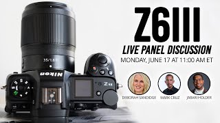 Nikon Z6III Live Panel Discussion [upl. by Arbua]