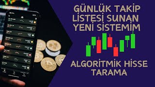 Yeni Tasarladığım Algoritmayı Sizlerle Paylaşıyorum Günlük Hisse Tarama [upl. by Ravel]