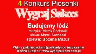 quotBudujemy łódźquot  4 Konkurs Piosenki quotWygraj Sukcesquot [upl. by Dodge332]