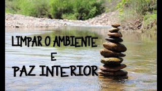 🎧♩♭♪ MÚSICA PARA LIMPAR O AMBIENTE E TRAZER PAZ INTERIOR ♪♫🎧 [upl. by Gayler]