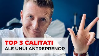 TOP 3 Calitati Ale Unui Antreprenor in 2020  Succesul in Afaceri [upl. by Bethesde]