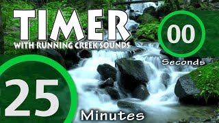 25 Minute Timer with Background Stream Sounds and Alarm [upl. by Lalat]