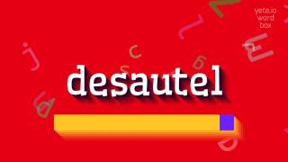 DESAUTEL  HOW TO PRONOUNCE DESAUTEL desautel [upl. by Ettennil920]