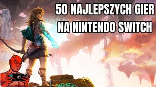 50 NAJLEPSZYCH GIER NA NINTENDO SWITCH [upl. by Enyrhtac]