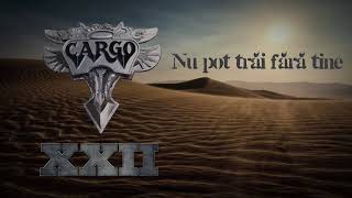 Cargo  Nu pot trai fara tine Official Audio [upl. by Ainesej]