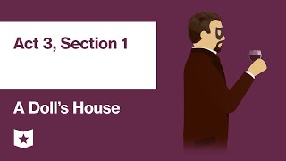 A Dolls House by Henrik Ibsen  Act 3 Section 1 [upl. by Kassab]