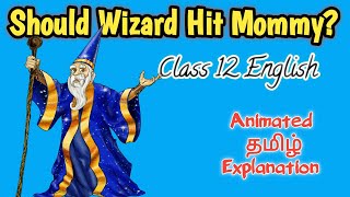 Should Wizard Hit Mommy Class 12 English Animated Explanation In Tamil [upl. by Karissa]