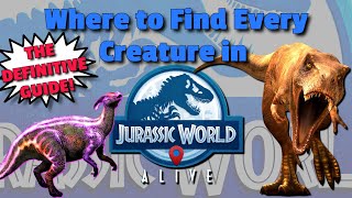 Where to Find Every Creature in Jurassic World Alive THE DEFINITIVE GUIDE [upl. by Aibos]