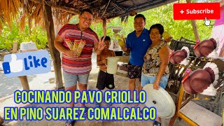 Cocinando pavo criollo en Pino suarez Comalcalco 🦃🦃🦃🦃🦃🦃 [upl. by Noside]