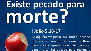 o que é pecado para morte  Não tem perdão  blasfêmia contra o Espírito Santo  apostasia [upl. by Conard795]