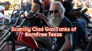 Scantily Clad Gas Tanks of BornFree Texas Three 2024 [upl. by Llednor]