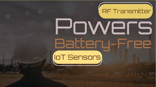 RF Transmitter Powers BatteryFree IoT Sensors [upl. by Yelloh454]