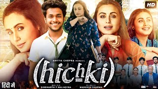 Hichki Full Movie  Rani Mukerji  Harsh Mayar  Jannat Zubair Rahmani  Review amp Facts [upl. by Eed]