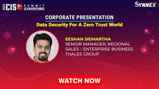 Corporate Presentation On  Data Security for a Zero Trust Worldquot at India CISO Summit amp Awards 2022 [upl. by Vitkun]