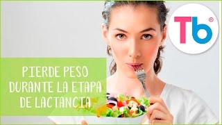 Aprende a perder peso durante la etapa de la lactancia  Tips y consejos para madres  Todobebé [upl. by Kcirdla]