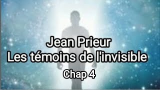 Les témoins de linvisible de Jean Prieur Chap 4 témoins français 🙏🕊️🩵 [upl. by Suidualc]