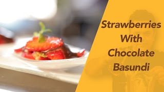 Basundi Recipe  Strawberries With Chocolate Rabri By Vicky Ratnani  Indian Dessert Recipe [upl. by Einahets]