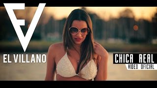 El Villano  Chica Real Ft Kenny Dih Video Oficial [upl. by Freddie]