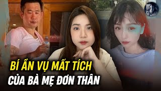 Vụ Án Người Mẹ Đơn Thân Gốc Hoa Mất Tích Suốt 4 Tháng  Ác Quỷ Bên Cạnh Cậu Con Trai 8 Tuổi [upl. by Enellij]