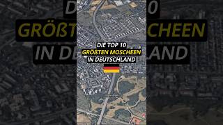 Die Top 10 größten Moscheen in Deutschland🇩🇪 islam top10 facts googleearth islamic [upl. by Robinia]