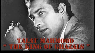 Talat Mahmood quot The King of Ghazals ShahenshaheGhazal [upl. by Regnij]