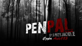 PENPAL quotPrzyjacielequot  Creepypasta Polski Lektor cz 6 [upl. by Alrrats168]