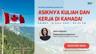 Webinar Series 13  quotASIKNYA KULIAH DAN KERJA DI KANADAquot [upl. by Siuqaj]