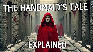 The Handmaids Tale  Explained [upl. by Atsedom]