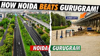 How Noida Beats Gurugram in Infrastructure  नोएडा कैसे गुरुग्राम से बेहतर बन गया  Gurugram Rains [upl. by Ahseiat]