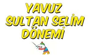 5dkda YAVUZ SULTAN SELÄ°M DÃ–NEMÄ° [upl. by Mij76]