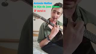 Antonio Molina la hija de juan Simon 2° versión [upl. by Esilrahc271]