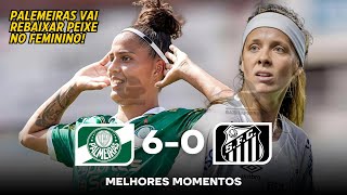 Palmeiras 6 x 0 Santos  Melhores Momentos  Brasileirão Feminino A1 2024 [upl. by Combs102]