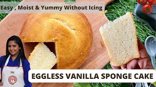 Soft Eggless Vanilla Sponge Cake with Tip and Tricks Your Cake Will NEVER FAIL  100 Success [upl. by Novak]