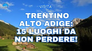 Esplora il Fascino del Trentino Alto Adige 15 Luoghi da Non Perdere [upl. by Elsilrac76]