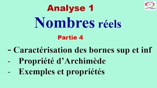 Nombres réels caractérisation de la borne supérieure et la borne inférieure Propriété dArchimède [upl. by Eelibuj]