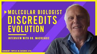 Molecular Biology Professor DISCREDITS Evolution Interview with Dr Ian Macreadie  CTS E14 [upl. by Kelleher939]