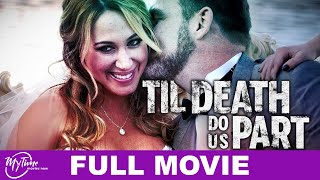 Til Death Do Us Part  Full Thriller Movie  Haylie Duff Ty Olsson  MyTimeMoviesNow [upl. by August]