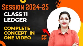 Class 11 Accounts  Ledger  complete introduction in one video  session 202425 [upl. by Enywtna]