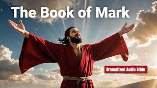 Hear the Book of Mark Like NEVER Before  Dramatized Audio Bible [upl. by Shina]