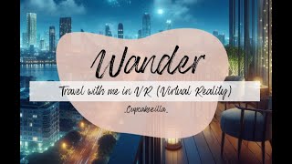 Oculus Quest 2 Wander  Explore the world with me virtually [upl. by Ahrendt]