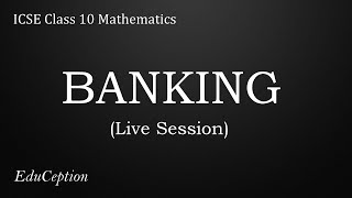 BANKING  ICSE Class 10 Mathematics  Live Session [upl. by Rebme]