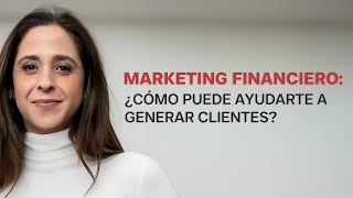 MARKETING FINANCIERO Secretos Revelados para Conseguir Clientes [upl. by Ayotyal]