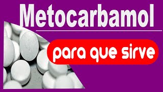 METOCARBAMOL para que sirve reacciones espasmos dolor [upl. by Amolap271]