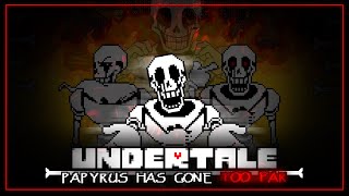 Undertale Papyrus Has Gone Too Far  Animated SoundTrack [upl. by Wernick]