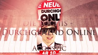 DieLochis Durchgehend Online coverMusikvideo [upl. by Anaerdna683]