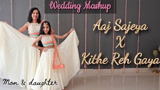 Aaj Sajeya x Kithe reh Gaya  Goldie Sohel Neeti Mohan  Wedding Mashup  Nivi and Ishanvi  Laasya [upl. by Demetri]