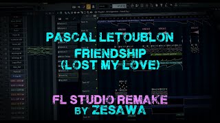 Pascal Letoublon ft Leony  Friendships Lost My Love FL Studio Remake [upl. by Sinnaoi]