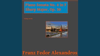 Piano Sonata No 4 in F Sharp Major Op 30 [upl. by Mathew]